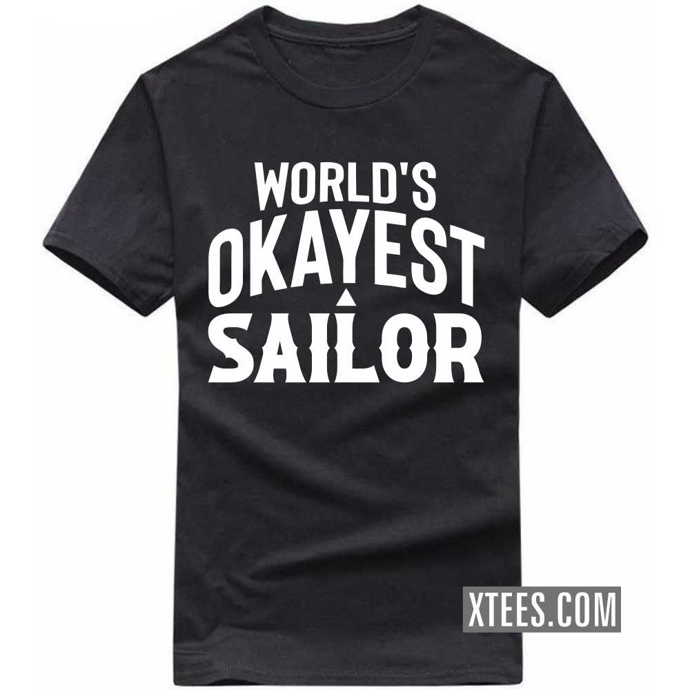 World's Okayest Sailor Profession T-shirt