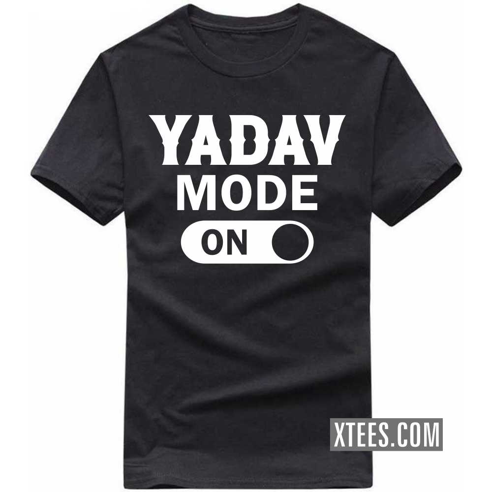 Yadav Mode On Caste Name T-shirt